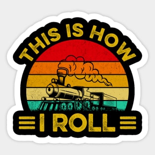 Train Funny This is How I Roll Railroad Trains Retro Sticker